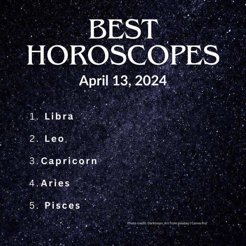 5 signes du zodiaque avec les meilleurs horoscopes du 13 avril 2024